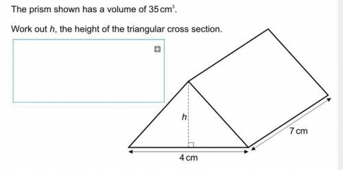 The prism shown has a volume of 35m^3Work out h, the height of the triangular cross section.
