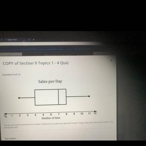 The box plot above summarizes the number of sales that Lee make each day over the past 10 days. How