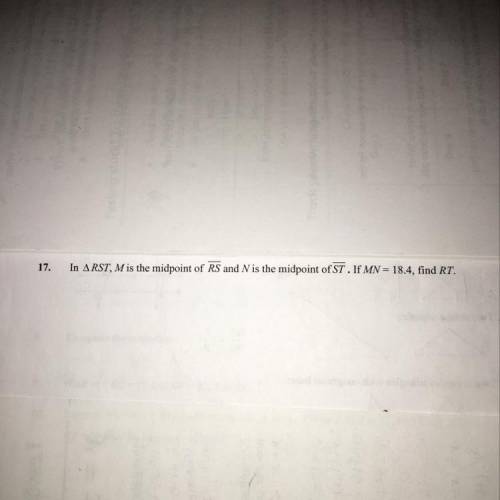 M is the midpoint of rs and n is the midpoint of st. if mn=18.4 , find rt