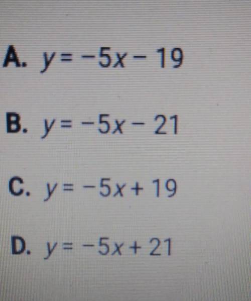 What is an equation of the line that is parallel to y=-5x + 6 and passesthrough the point (-4, -1)?*