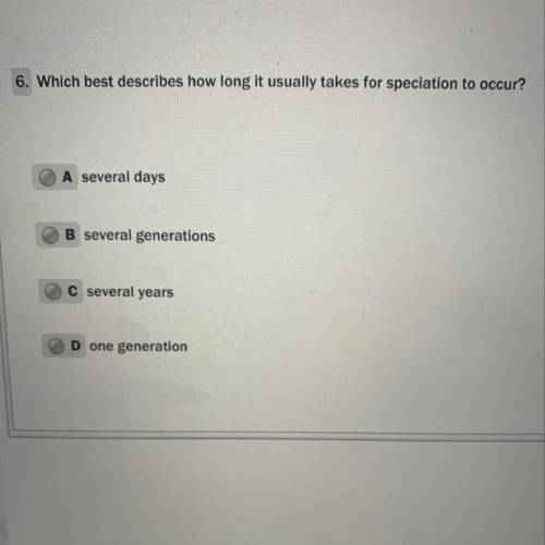 Which best describes how long it usually takes for speciation to occur