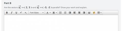 Marking brainiest!! are these vectors parallel? show your work and explain.