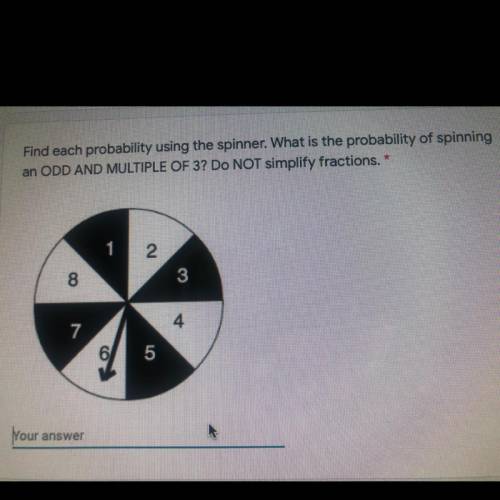 Find each probability using the spinner. What is the probability of spinning an ODD AND MULTIPLE OF