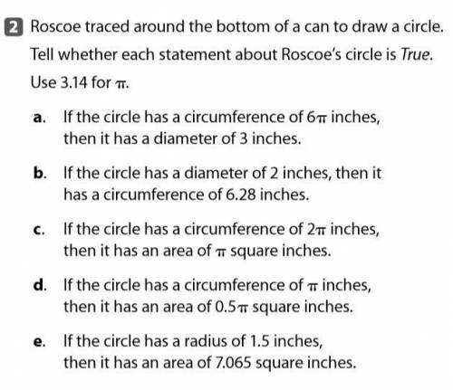 Roscoe traced around the bottom of a can to draw a circle. Tell whether each statement about Roscoe'