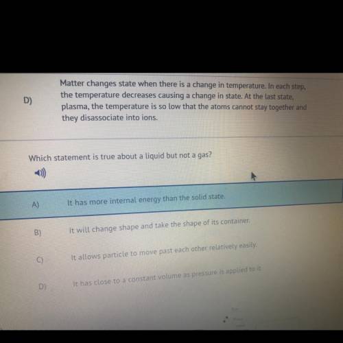 HELP PLZ WHAT IS TRUE ABOUT A LIQUID BUT NOT a gas