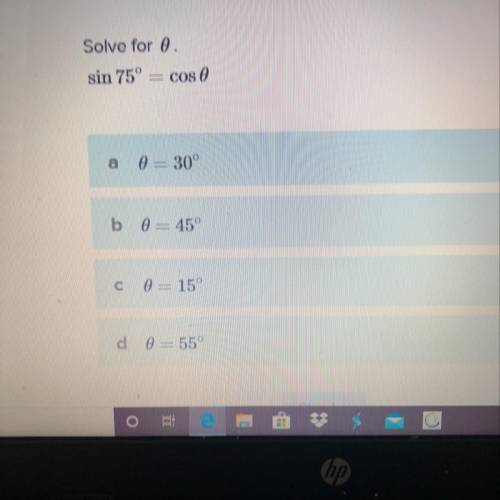 Solve for 0.  Sin 75° = cos 0