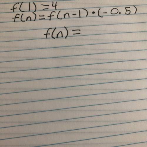 ( f(1) = 4 \ }(n) = f(n-1)•(-0.5) Find an explicit formula for f(n). f(n)