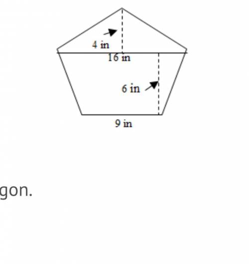 Find the area of the pentagon. A) 107 inches2  B) 116 inches2  C) 150 inches2  D) 182 inches2