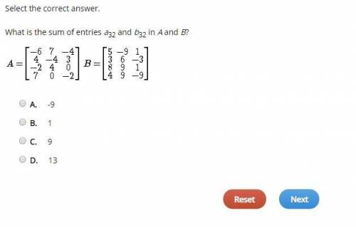 HELP!  Select the correct answer. What is the sum of entries a32 and b32 in A and B?