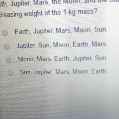 Earth Jupiter mars the moon and the sun are objects found within our solar system suppose a 1 kilogr