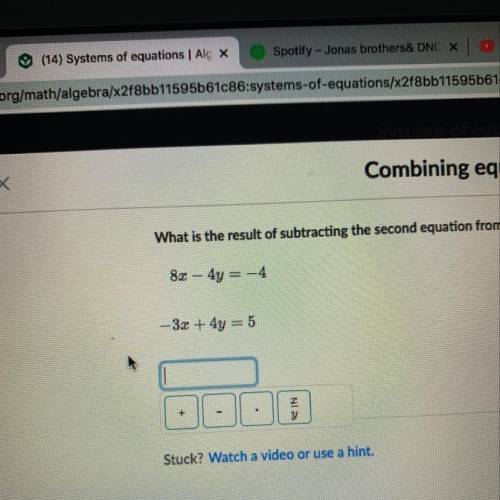 What is the result of subtracting the second ec 8x - 4y = -4 -3+ 4y = 5