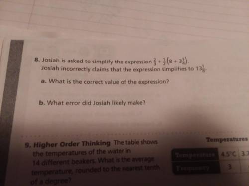 Josiah is asked to simplify the expression 2/3 + 1/2 (8 + 3 1/4) Josiah incorrectly claims that the