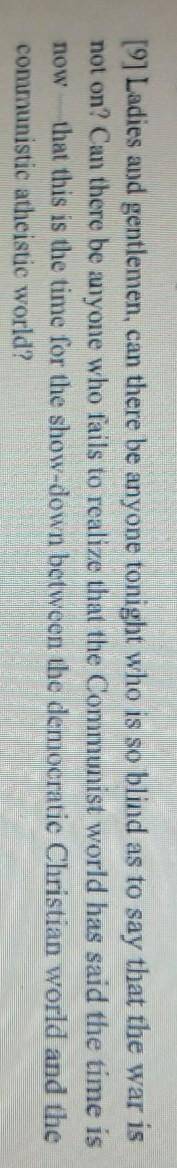 The purpose of the rhetorical questions used in paragraph 9 is mostly likely toA. Reassure the audie