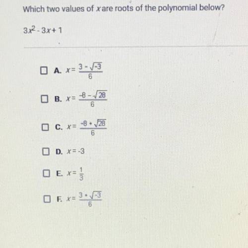 Which 2 values of x are roots of the polynomial below?