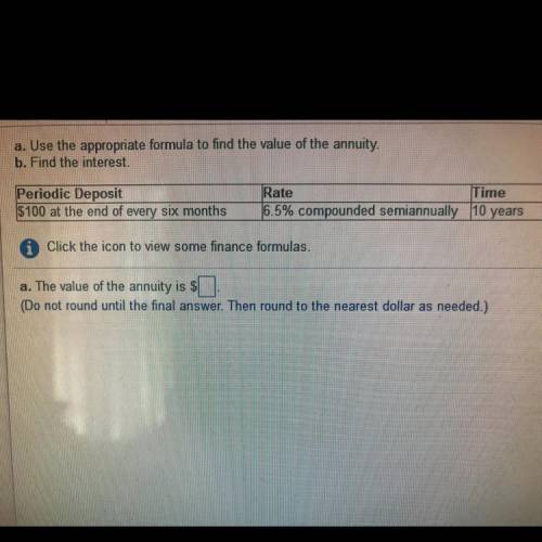 Find the annuity and interest. $100 periodic deposit at the end of every six months, 6.5% compounded