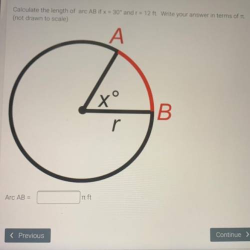 Calculate the length of arc AB if x=30 and r=12ft. Write your answer in terms of pi. (not drawn to s