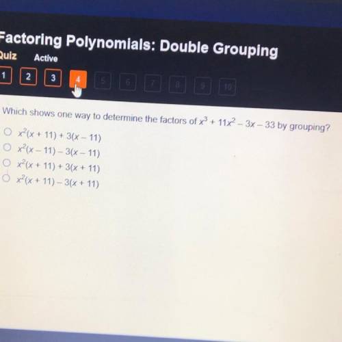 Witch shows one way to determine the factors x^3 + 11x^2 -3x -33 by grouping?