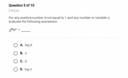 For any positive number b not equal to 1 and any number or variable n, evaluate the following expres