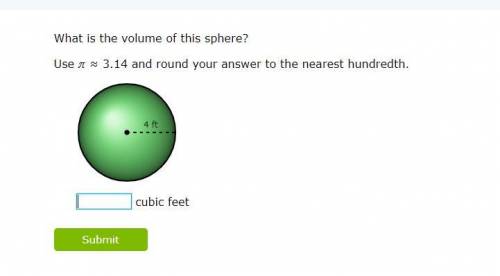 What is the volume of this sphere? Use  ≈ 3.14 and round your answer to the nearest hundredth. 4 ft