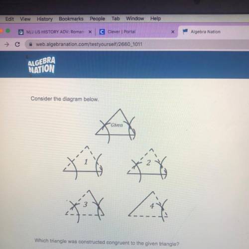 Which triangle was constructed congruent to the given triangle? a.triangle 1 b.triangle 2 c.triangle