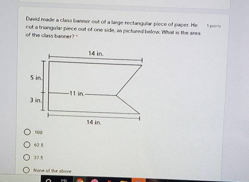 David made a class banner out of a large rectangular piece of paper. Hecut a triangular piece out of