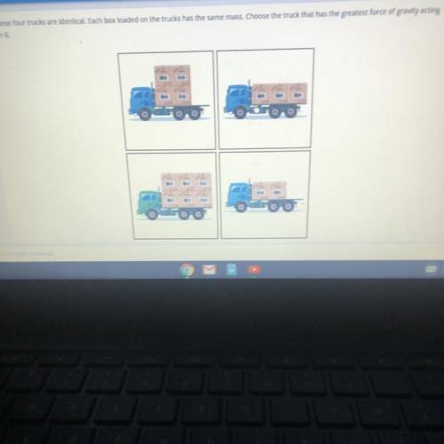 These four trucks are identical. Each box loaded on the trucks has the same mass. Choose the truck t