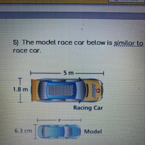 5) The model race car below is similar to the actual racing car. Find the length of the model race c