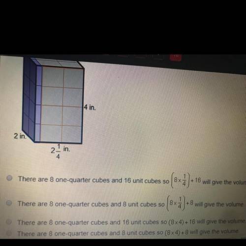 Which method determine the volume of the prism with dimensions 2*2 1/4*4?? Please help it’s a timed