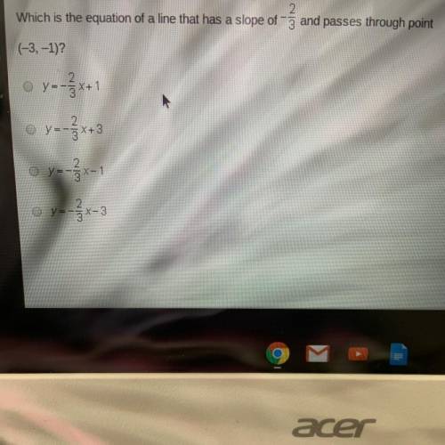 Which is the equation of a line that has a slope of -2/3 and passes through point (-3,-1)