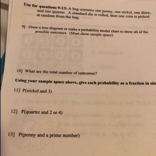 Use for questions 9-13: A bag contains one penny, one nickel, one dime, and one quarter. A standard