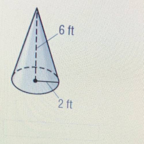 Find the volume of the cone. Make sure to use the symbol pi in the calculator. Round to the tenths p