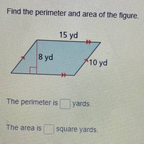 Find the perimeter and area of the figure. 15 yd 8 yd 110yd The perimeter is yards. The area is squa