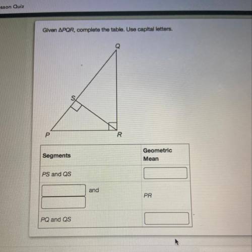 Given PQR, complete the table. Use capital letters