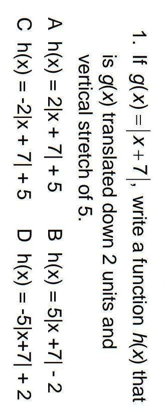 If g(x)=|x+7|, write a function h(x) that is g(x) translated down 2 units and vertical stretch of 5.