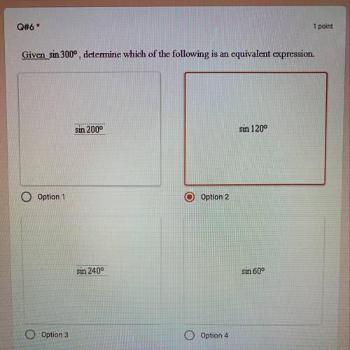 Given sin300°, which of the following is an equivalent expression ?