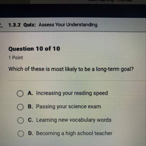 Which of these is most likely to be a long-term goal?