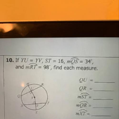 If YU= YV ST=16 mQS=34 and mRT=98 find each measure will mark brainliest