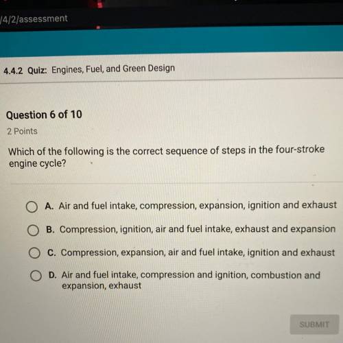 Which of the following is the correct sequence of steps in the four-stroke engine cycle?