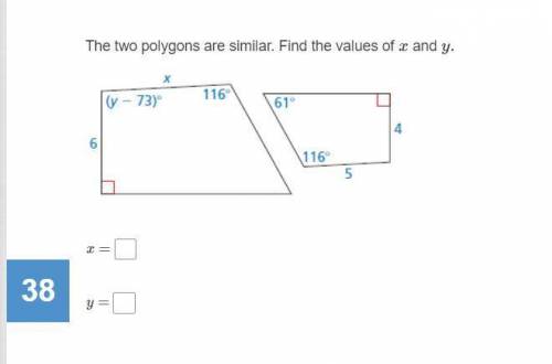 The two polygons are similar. Find the values of x and y. Please help, I will mark brainliest