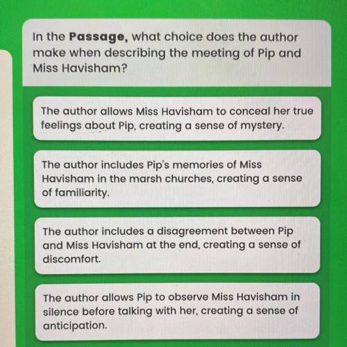 In the Passage, what choice does the author make when describing the meeting of Pip and Miss Havisha
