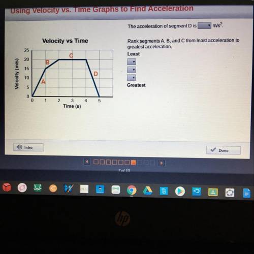 The acceleration of segment D is a.) 4 b.) -4 c.) 20 d.) -20 __ m/s2 Velocity vs Time Rank segments