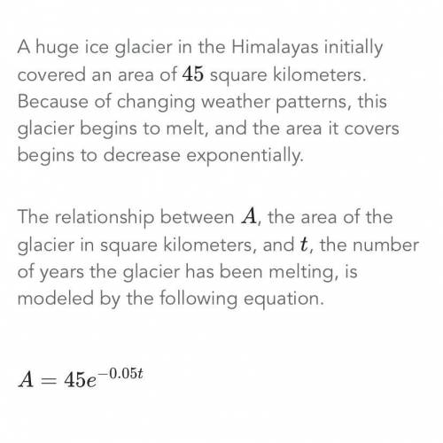 How many years will it take for the area of the glacier to decrease to 15 square kilometers  Give an