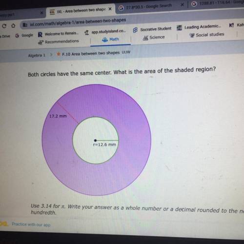 Both circles have the same center. What is the area of the shaded region? 17.2 mm r=12.6 mm