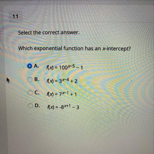 Which exponential function has an x-intercept? A. F(x) = 100^x-5 - 1 B. F(x) = 3^-4 + 2 C. F(x) = 7^