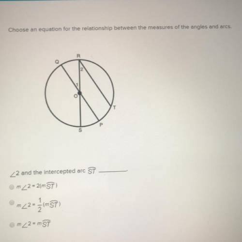 Choose an equation for the relationship between the measures of the angles and arcs. <2 and the i