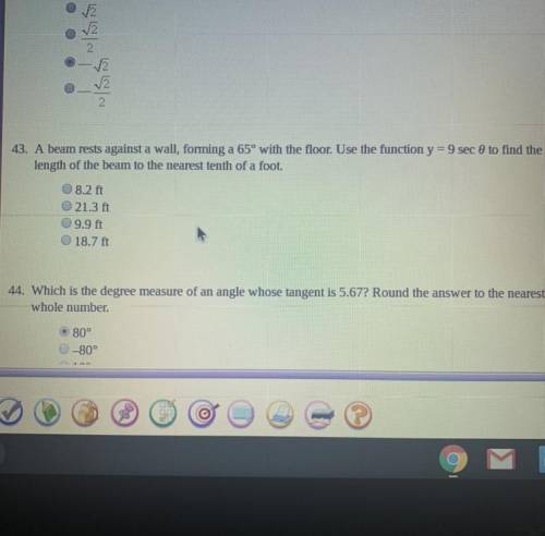 43. A beam rests against a wall, forming a 65º with the floor. Use the function y = 9 sec 8 to find