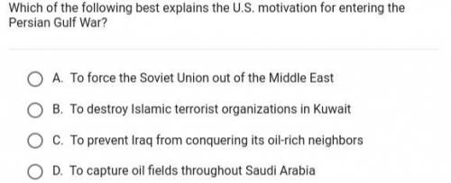 Which of the following best explains the U.S. motivation for entering the Persian Gulf War?