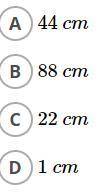 If the radius of a circle is 44 cm, then what is the diameter? no guessing!!