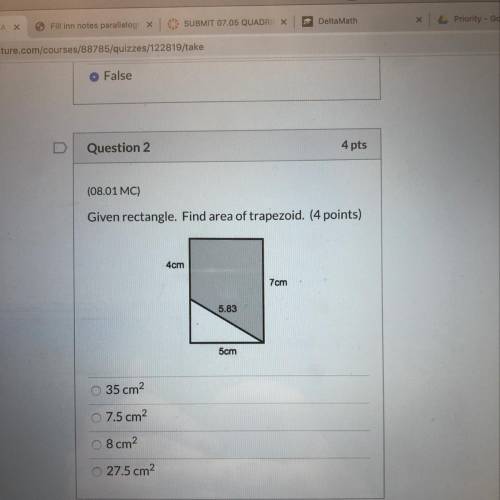 Given rectangle. Find area of trapezoid. (4 points) 4cm 7cm 5.83 5cm 35 cm2 7.5 cm2 8 cm2 27.5 cm2