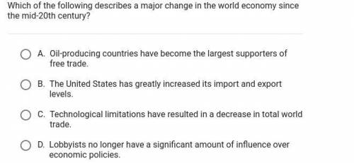 Which of the following describes a major change in the world economy since the mid-20th century?